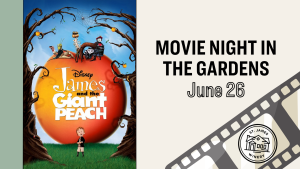 Movie Night in the Gardens: James and the Giant Peach