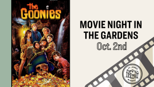 Movie Night in the Gardens: The Goonies